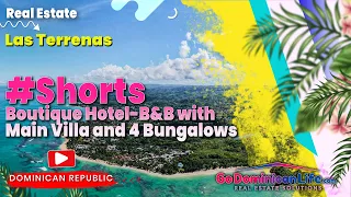 Boutique Hotel-B&B w/ Main Villa and 4 Bungalows in Las Terrenas  | Go Dominican Life | #shorts