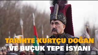 Tarihte Yeniçeri Ağası Kurtçu Doğan ve Buçuk Tepe İsyanı