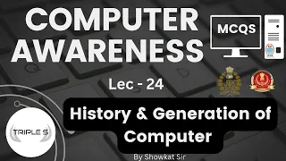 Lec 24 : History & Generations of Computer ||  MCQs By Showkat Sir for JKPSI SSC CGL