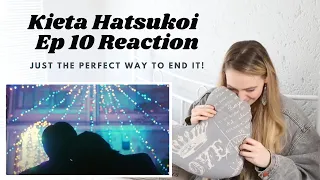 ALL THE HAPPINESS I NEEDED FOR THE FINALE!! Kieta Hatsukoi  (消えた初恋) Episode 10 Reaction/ Commentary