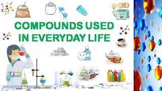 Chemical Compounds used in everyday life