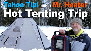 Hot Tent Camping in the Tahoe Gear Tipi with the Mr. Heater Portable Buddy Propane Heater