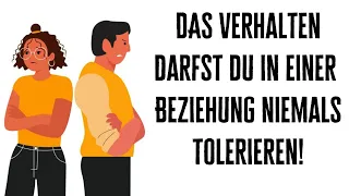 DAS Verhalten darfst du niemals in einer Beziehung tolerieren!