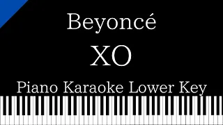 【Piano Karaoke Instrumental】XO / Beyonce【Lower Key】