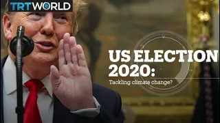 US ELECTION 2020: Tackling climate change?