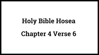 Holy Bible Hosea 4:6