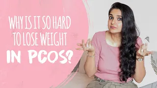 Why is it so hard to lose weight with PCOS?