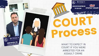 Assault Crimes Court Process: Fort Lauderdale Criminal Defense Attorney explains court & defense