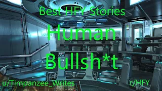 Best HFY Reddit Stories: Human Bullsh*t (r/HFY)