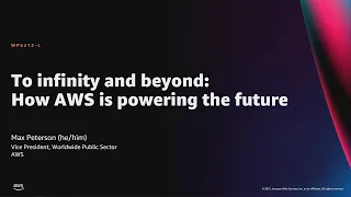 AWS re:Invent 2021 - To infinity and beyond: How AWS is powering the future