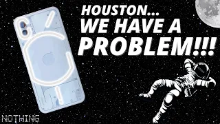 Nothing Phone (1) - Houston...We Have A Problem!!!