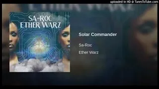 Sa-Roc: Solar Commander Produced by: Sol Messiah