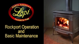 Lopi® Rockport™ Wood Stove Operation and Basic Maintenance