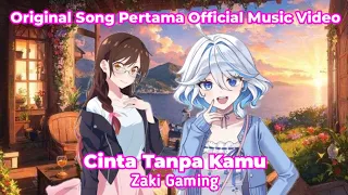 (MV Original Song Pertama) Cinta Tanpa Kamu - Zaki Gaming (Ft. Mizuhara Chizuru & Furina)