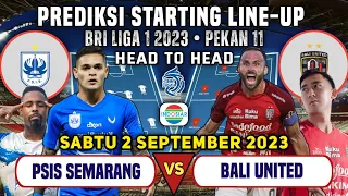 PSIS SEMARANG VS BALI UNITED | PREDIKSI STARTING LINE-UP BRI LIGA 1 2023 PEKAN 11