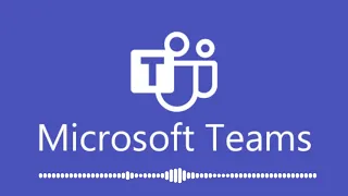 Microsoft Teams Ringtone | Microsoft Teams Sound