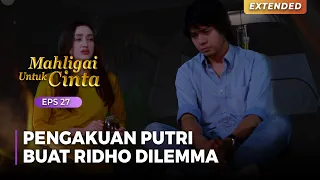 KISAH PILU!! Akhirnya Putri Menceritakan Semuanya Ke Ridho | MAHLIGAI UNTUK CINTA | Eps 27 (4/4)