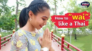 Learn Thai Culture | How to “wai” like a Thai ไหว้อย่างสวยงามแบบไทย ๆ