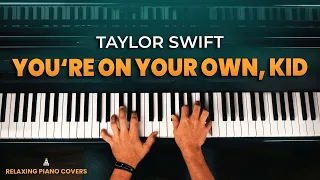 Taylor Swift - You're On Your Own, Kid (Piano Cover with SHEET MUSIC)