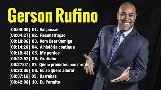 Gerson Rufino || As Melhores Canções Gospel de 2024 || Vai Passar, Sozinho Jamais,...#gospel