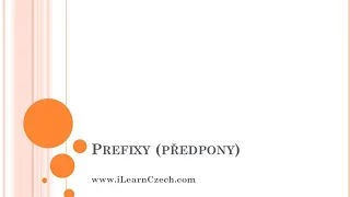 Learn Czech B1/B2: České předpony (prefixy) - příklady některých sloves (verb) 3/3