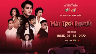 Mặt trời khuyết - Official trailer - 19h45 từ 29/7/2022 trên SCTV14