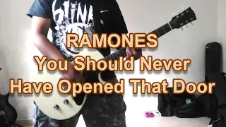 RAMONES - You Should Never Have Opened That Door (Guitar Cover)