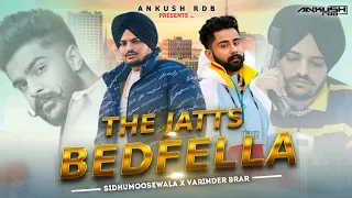 Sidhumoosewala x Varinder Brar | THE JATTS x BEDFELLA | Ankush Rdb | new punjabi songs 2024