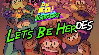 Let's Watch The Show - OK K.O. Karaoke