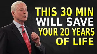 This 30 Minutes Will Save 20 Years of Your Life -  Brian Tracy Motivation