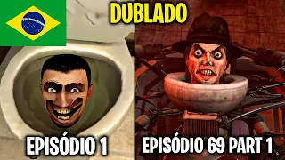 SKIBIDI TOILET 1-69 part 1 DUBLADO (TODOS OS EPISÓDIOS)