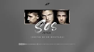Avicii ft. Aloe Blacc - SOS (Sound Rush Bootleg)