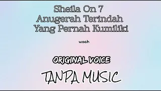Sheila On 7 - Anugerah Terindah Yang Pernah Kumiliki | Tanpa Musik + Lyric