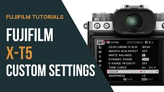 Fujifilm X-T5 Tutorial: Custom Settings & Controls