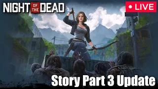 🔴 Night of the Dead - "Story Part 3 Update" - Stream (5/3/24)