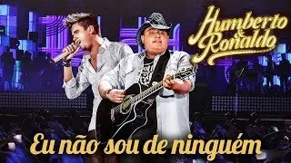 Humberto e Ronaldo - Eu Não Sou de Ninguem - [ DVD Hoje Sonhei com Você ]