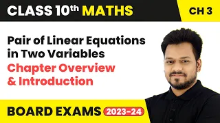 Pair of Linear Equations in Two Variables - Chapter Overview and Introduction | Class 10 Maths Ch 3