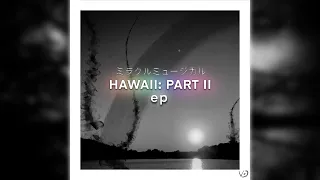 VD - Hawaii: Part II EP (Full EP) [SOME FLASHING LIGHTS]