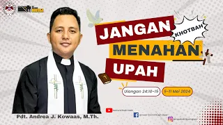 KHOTBAH (05 - 11 MEI 2024) Bacaan Alkitab ULANGAN 24 : 10 - 15