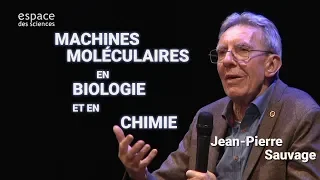 [Jean-Pierre Sauvage] Machines moléculaires en biologie et en chimie