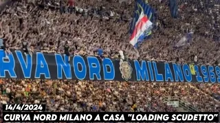 CURVA NORD MILANO A CASA "LOADING SCUDETTO" || Intermilan vs Cagliari 14/4/2024