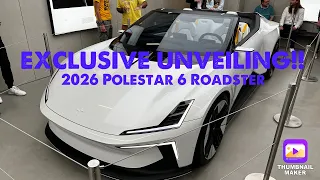 2026 Polestar 6 Roadster - EXCLUSIVE UNVEILING!