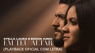 Em Teu Altar (Playback Oficial Com Letra) Stella Laura (Feat. Edson Junio)