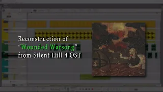 This is how "Wounded Warsong" was made (samples and sounds used in the Silent Hill 4 OST music)