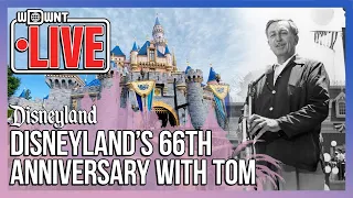 🔴LIVE Disneyland’s 66th Anniversary with Tom