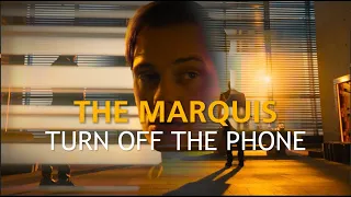 The Marquis - Turn Off The Phone || edit