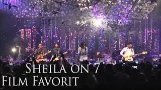 SHEILA ON 7 - Film Favorit | Live Performance (2019)