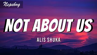 Alis Shuka - Not About Us (Lyrics | текст перевод песни) песня Not About Us с переводом на русский