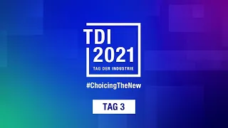 #TDI21 | Tag der Industrie | Tag 3