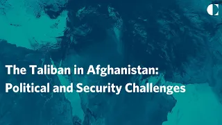 The Taliban in Afghanistan: Political and Security Challenges